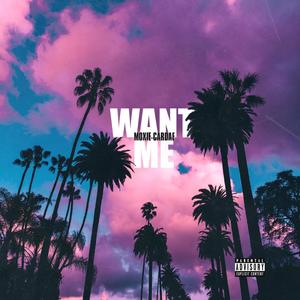 Want Me (Explicit)