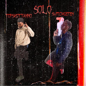 Solo (feat. SwitchGetEm) (Explicit)