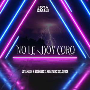 No Le Doy Coro (Explicit)