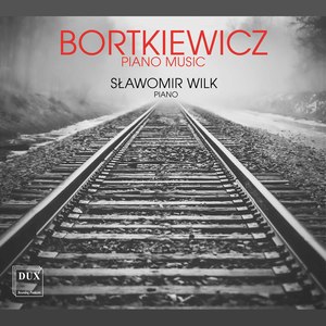 Sergei Bortkiewicz: Piano Works