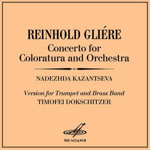 Reinhold Glière: Concerto for Coloratura and Orchestra, Op. 82