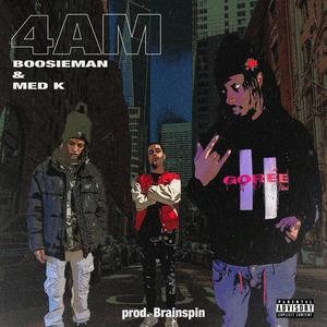 4 am(feat. Med K) (Explicit)