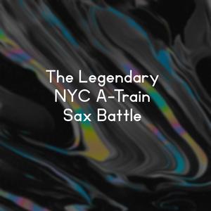 The Legendary NYC A-Train Sax Battle (Super Cut)