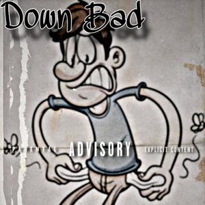 Down Bad (Explicit)