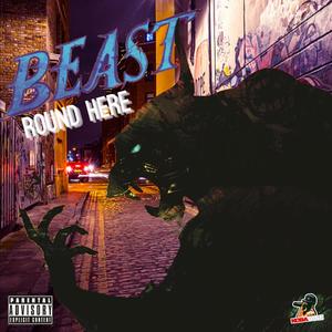 Beast Round Here (feat. Sweet Rogue) [Explicit]