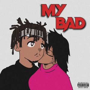 My Bad (feat. True Adamo) (Explicit)
