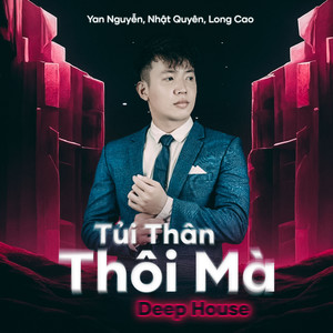 Tủi Thân Thôi Mà (Deep House)