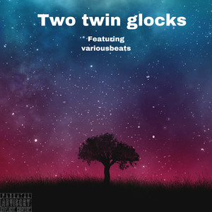 Two Twin Glocks (Explicit)