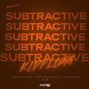Subtractive (Gladiators Deep SA Remix)