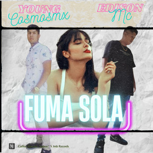 Fuma Sola (Explicit)