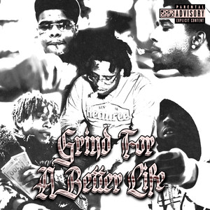 Grind For A Better Life (Explicit)