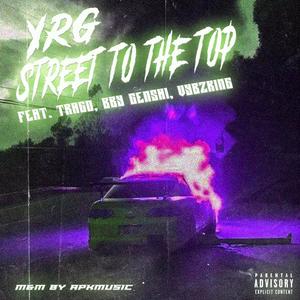 Street To The Top (feat. YRG -Traco & Bby Censhi) (Explicit)