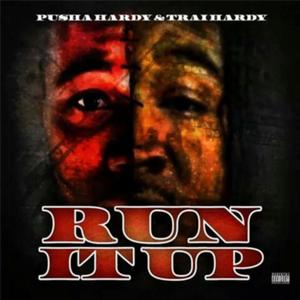 Run it Up (feat. Pusha Hardy & Trai Hardy) [Drug Lordz] [Explicit]