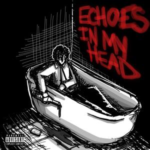 Echoes In My Head (Explicit)