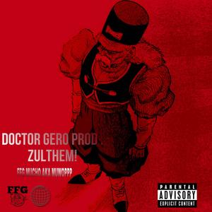 Doctor Gero (feat. Zulthem) (Explicit)