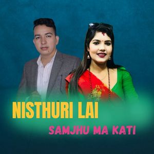 Nisthuri Lai Samjhu Ma Kati