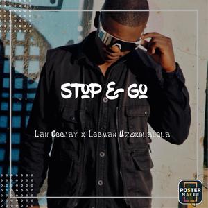 Stop & Go (feat. Leeman Uzokdlalela)