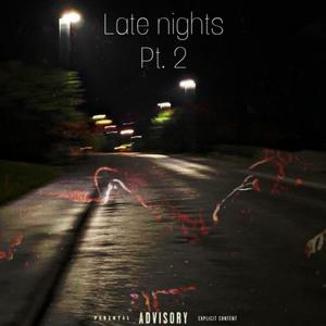 Late nights, pt. 2 (Explicit)