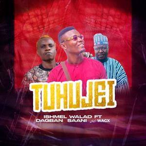 Tuhujei (feat. Dagbon SaaNi & Wagx)
