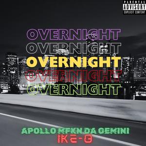 Overnight (feat. Apollo Mfkn Da Gemini) [Explicit]