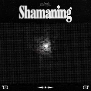 Shamaning (Explicit)