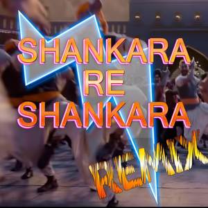 Shankara Re Shankara (Remix)