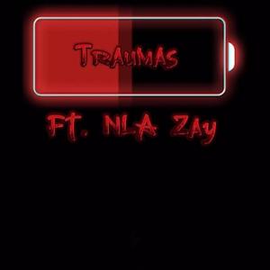 Traumas (feat. NLA Zay) [Explicit]