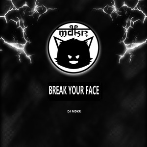 Break Your Face