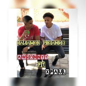 Bajamos Picando (feat. Xpaul) (Explicit)
