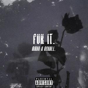 FUK IT. (feat. RCKWLL.) [Explicit]