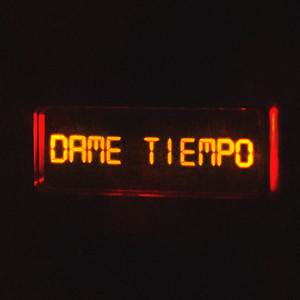 dame tiempo