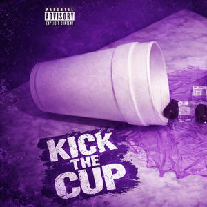 Kick The Cup (Explicit)