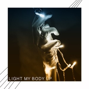 Light My Body Up