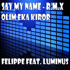 Say My Name(Olim Eka Kiror)