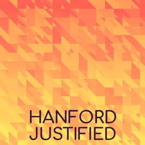 Hanford Justified