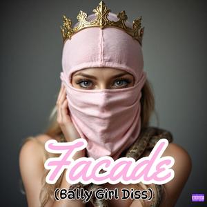 Facade (Bally Girl Diss) [Explicit]