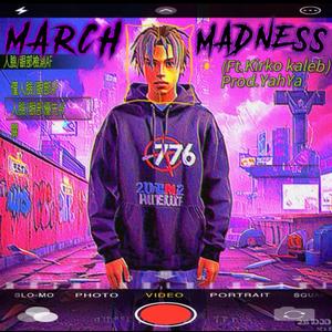 MARCH MADNESS (Prod.YahYa) (feat. Kirko Kaleb) (Explicit)