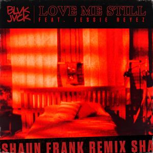 Love Me Still (Shaun Frank Remix)