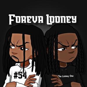 Foreva Looney (Explicit)