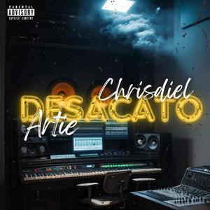 DESACATO (feat. Chrisdiel) (Explicit)