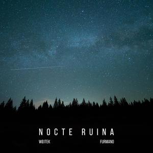 Nocte Ruina(feat. Furmano) (Explicit)