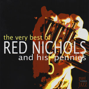 The Very Best of Red Nichols and His 5 Pennies