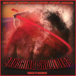 Brushing Shoulders (feat. EllisInThe810, BigNateAllStar & Jasey Cordeta) [Explicit]