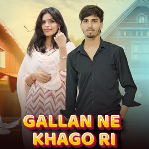 Gallan Ne Khago Ri