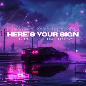 Here's Your Sign (feat. Sean Beastly) (Explicit)