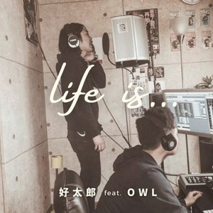 Life is... (feat. OWL)