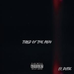 Tired Of The Pain (Explicit)