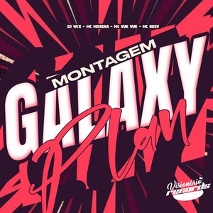MONTAGEM GALAXY PLAN (Explicit)