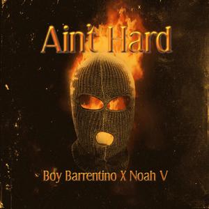 Ain't Hard (feat. Noah V) [Explicit]