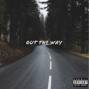 Out The Way(feat. Dojo Quis) (Explicit)